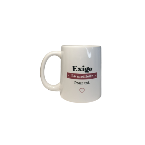 Mug en céramique - Exige le meilleur pour toi