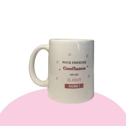 Mug en céramique - Pour prendre confiance en soi il faut agir